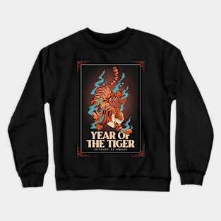 Year of The Tiger Be Brave & Strong Tigers Chinese New Year Crewneck Sweatshirt